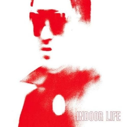 Indoor life - -,